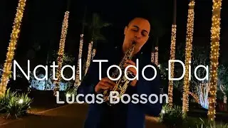 NATAL TODO DIA | INSTRUMENTAL NO SAX - LUCAS BOSSON 