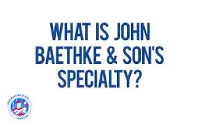 What isJohnBaethkeandSonsSpecialty
