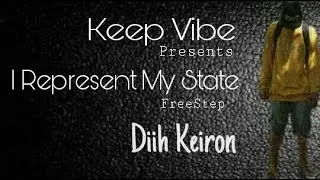 I Represent My State - Diih Keiron [FREE STEP 2K17]