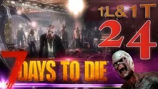 ★ [1L&1T] #24 - mein Haus verteidigen und Horde abwehren ★ 7 days to Die [Deutsch] [A16.4]