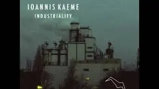Ioannis Kaeme   Industriality Original Mix