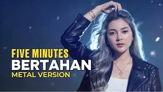 BERTAHAN &ndash; FIVE MINUTES | METAL COVER | FEMALE VOCAL POWERFUL