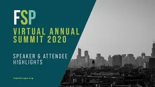FSP Virtual Annual Summit 2020 | Speaker & Attendee Highlights
