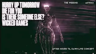 The Weeknd - Hurry Up Tomorrow x Die For You x Is There Someone Else? x Wicked Games (Live Concept)
