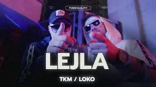 TKM x LOKO - LEJLA [Official Music Video]