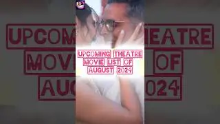 August 2024 Theatre Movies List #viral #shorts