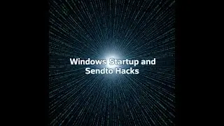 Windows Startup and Sendto hacks (Windows Tips)