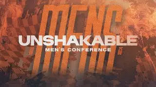 Men's Conference 2025 | Unshakable Session 4