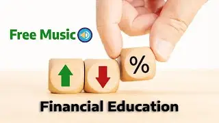 Financial Education | free corporate background music no copyright |free business music no copyright