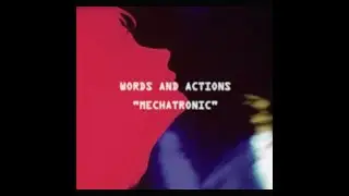 Words and Actions - Mechatronic