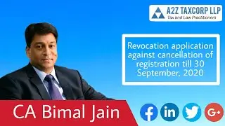 Revocation application against cancellation of registration till 30 September, 2020 || CA Bimal Jain