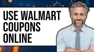 How To Use Walmart Coupons Online - Easy Guide
