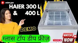 HAIER GLASS TOP DEEP FREEZ FULL DEMO FEATURES 2024 MODEL HFC300GM5 AND HFC400GM5