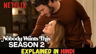 NOBODY WANTS THIS Ending Explained (हिंदी/Urdu) | Netflix Season 2 Full Story Recap