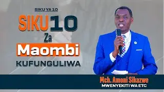 🔴#LIVE : SIKU-10 : 16.01.2026 : MAOMBI YA SIKU 10 | KUFUNGULIWA || MCH. AMONI SIKAZWE