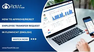 How to Approve or Reject Employee Transfer Request in FlowHCM | HRMS FlowHCM (English)