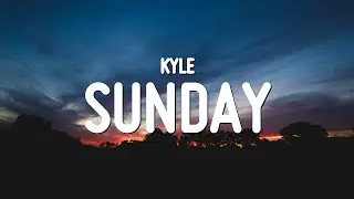 KYLE - Sunday (Lyrics)