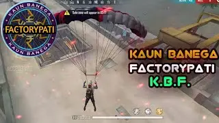 Kaun Banega Factorypati || K.B.F. || Factory Top ~Garena Free Fire