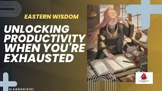 Eastern Wisdom: Unlocking Productivity When You're Exhausted