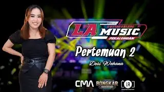 PERTEMUAN 2 - DESI WAHANA :: LA MUSIC BONGKAR COMUNITY 