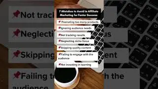 7 Affiliate Marketing Mistakes to Avoid for Success