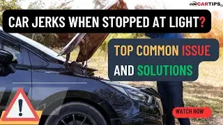 Why your car jerks when stopped at a light and how to fix this common issue.