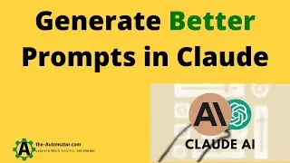 How to Generate Better Prompts in Claude ai