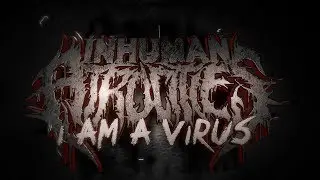 INHUMAN ATROCITIES - I AM A VIRUS [SINGLE] (2018) SW EXCLUSIVE