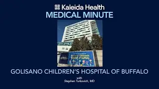 Medical Minute - Introducing Golisano Children's Hospital of Buffalo