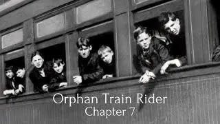 Orphan Train Rider - Chapter 7