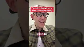 Three key questions at your disability hearing!