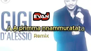 A primma nnammurata Dj Evan disco Remix Gigi D'Alessio iscriviti gratis al canale per supportarmi