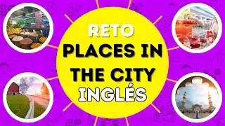 🔴🧠RETO DE INGL&Eacute;S | LUGARES DE LA CIUDAD| TEST EN INGL&Eacute;S🎧