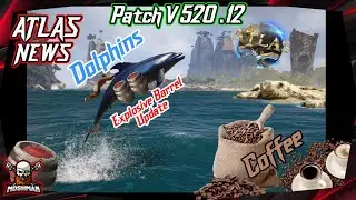 ATLAS News 2021 | Dolphins & Coffee | Patch V520.12