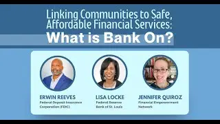 Linking Communities to Safe, Affordable Financial Services: What is Bank On?