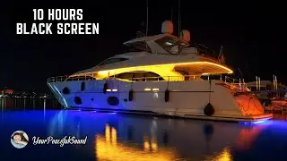 SLEEPING ON A YACHT Sound | Interior Boat Ambience 10 Hours White Noise Black Screen | Sleep, Study