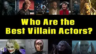 Who Are the Best Movie Villain Actors? 