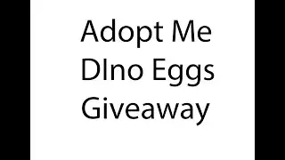 Adopt Me DINO EGG Giveaway