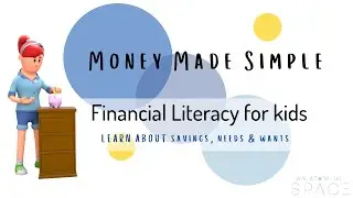 What is Savings, Needs and Wants?- Financial Literacy for kids | An Atom in Space
