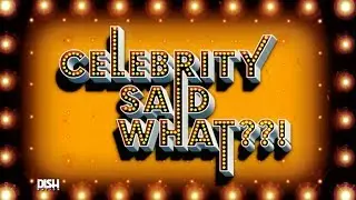 'DISH NATION' HOSTS PLAY CELEBRITY SAID WHAT??!