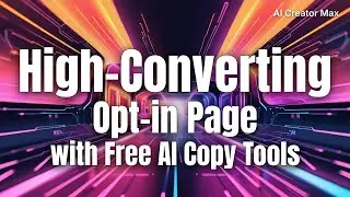 Create a High-Converting Opt-in Page with Free AI Copy Tools
