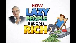 How Lazy People Become Rich and Wealthy (When Laziness Becomes Strategy) #mindset #personalgrowth