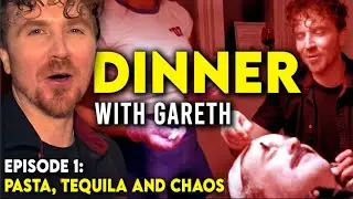 Pasta, Tequila and Chaos I MY DINNER WITH GARETH