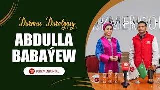 Abdulla Babaýew bilen (DURMUŞ DURALGASY)