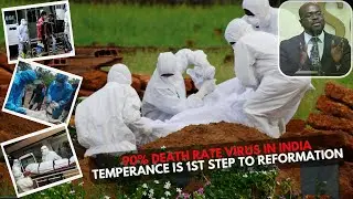 90% Death Rate #virus in India. #temperance is First Step To Reformation. #christian Like Satan?