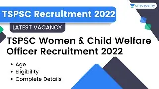 TSPSC Women & Child Welfare Officer Recruitment 2022 | Latest Job Vacancy 2022 | Complete Details