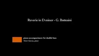 Reverie in D minor - G. Bottesini [PIANO ACCOMPANIMENT FOR DOUBLE BASS]