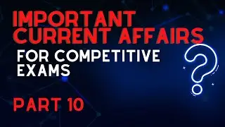 Part 10 | Important Current affairs 2021 for competitive Exams 2022 | NIFT & NID