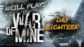 The Ritz - Neill Plays: This War of Mine #18
