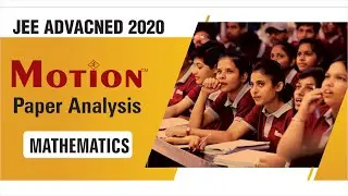 JEE Advanced 2020 Maths Paper Analysis by NS Sir, Motion Education Pvt. Ltd. I Motion Kota